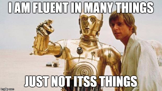 star wars | I AM FLUENT IN MANY THINGS; JUST NOT ITSS THINGS | image tagged in star wars | made w/ Imgflip meme maker