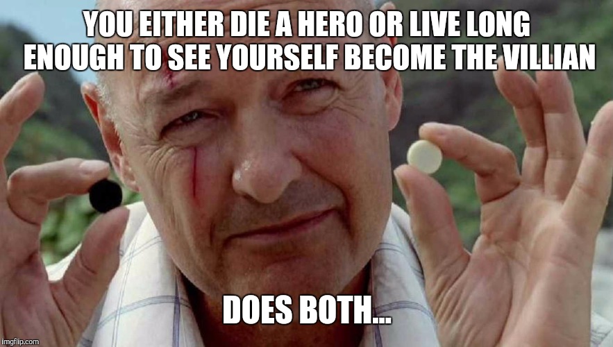 John Locke is a very special individual... | YOU EITHER DIE A HERO OR LIVE LONG ENOUGH TO SEE YOURSELF BECOME THE VILLIAN; DOES BOTH... | image tagged in memes,lost,batman,the dark knight | made w/ Imgflip meme maker