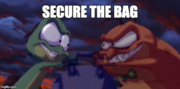 SECURE THE BAG | SECURE THE BAG | image tagged in space jam,secure the bag,secure,space,jam,michael jordan | made w/ Imgflip meme maker