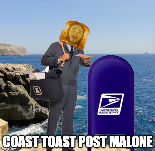 COAST TOAST POST MALONE | made w/ Imgflip meme maker