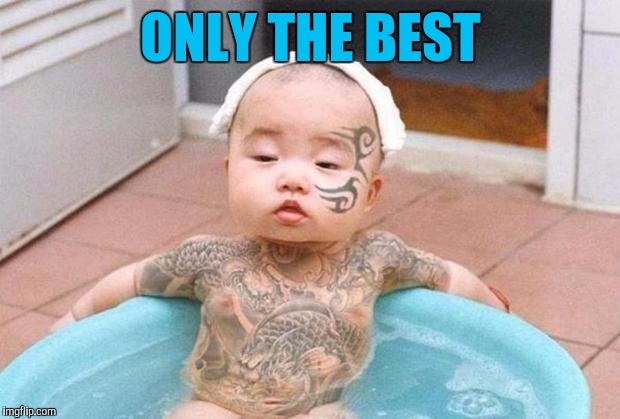 Memes, child, thugs | ONLY THE BEST | image tagged in memes child thugs | made w/ Imgflip meme maker