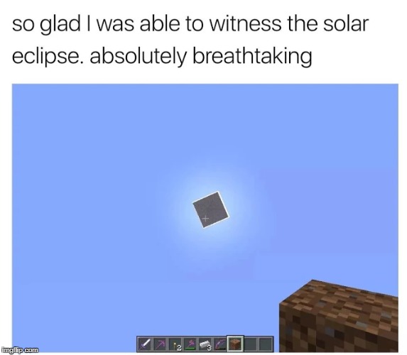 image tagged in memes,funny,solar eclipse | made w/ Imgflip meme maker