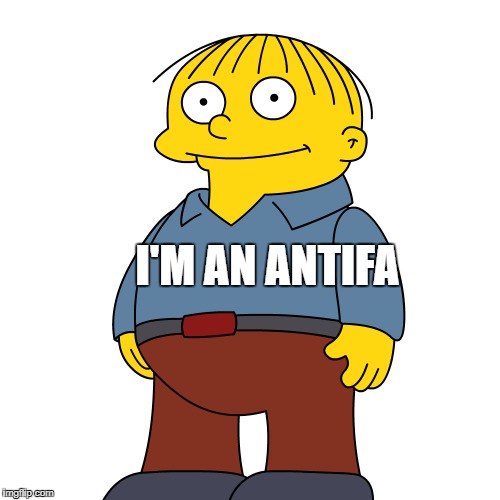 I'm an AntiFa | I'M AN ANTIFA | image tagged in antifa,ralph wiggum,politics,terrorism,mental illness,memes | made w/ Imgflip meme maker