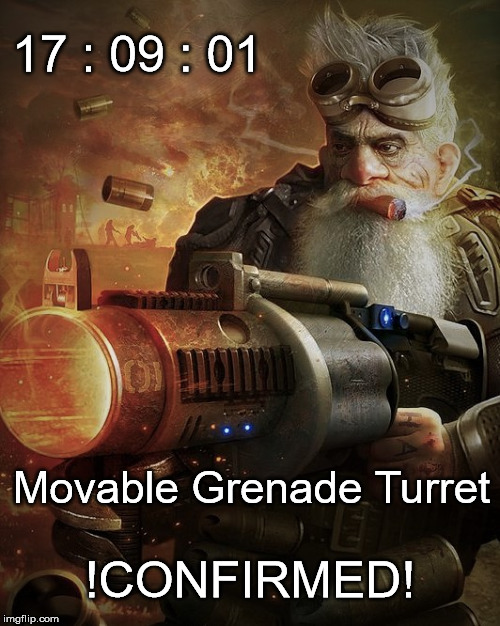 17 : 09 : 01; Movable Grenade Turret; !CONFIRMED! | made w/ Imgflip meme maker