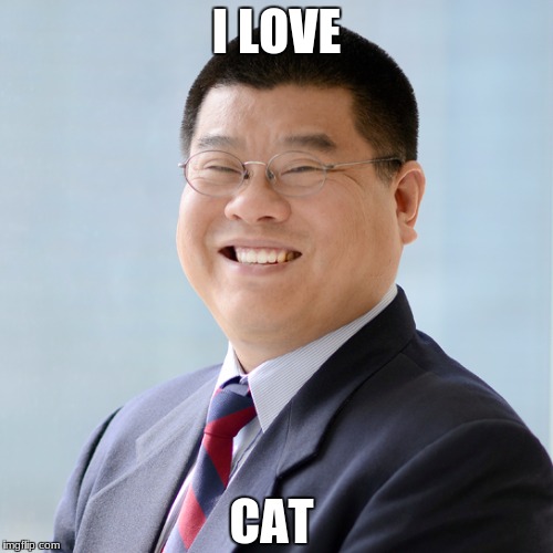 asin meme | I LOVE; CAT | image tagged in asian | made w/ Imgflip meme maker