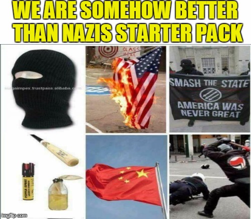 "Antifa activists...told CNN that their goal is peace and inclusivity. And their methods are often violent." | WE ARE SOMEHOW BETTER THAN NAZIS STARTER PACK | image tagged in antifa,better than nazis,starter pack,communists,violence | made w/ Imgflip meme maker