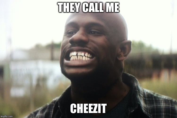 THEY CALL ME; CHEEZIT | image tagged in stitches | made w/ Imgflip meme maker