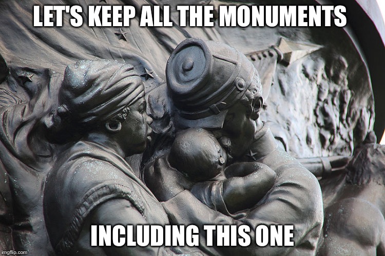 LET'S KEEP ALL THE MONUMENTS; INCLUDING THIS ONE | image tagged in confederate,monument,rebel flag,dixie,civil war,general lee | made w/ Imgflip meme maker