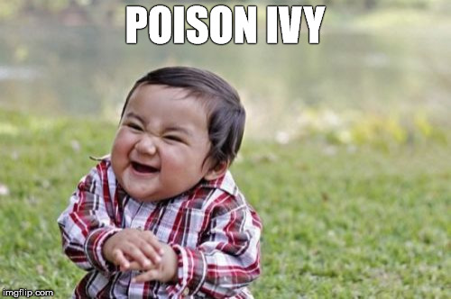 Evil Toddler Meme | POISON IVY | image tagged in memes,evil toddler | made w/ Imgflip meme maker