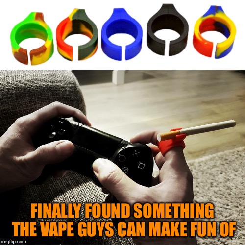 Never thought the day would come | FINALLY FOUND SOMETHING THE VAPE GUYS CAN MAKE FUN OF | image tagged in video games,cigarettes,smoking,lazy | made w/ Imgflip meme maker