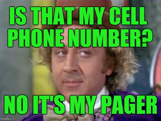 IS THAT MY CELL PHONE NUMBER? NO IT'S MY PAGER | made w/ Imgflip meme maker