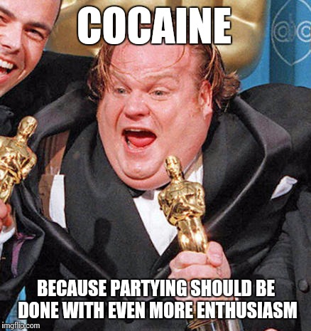 COCAINE BECAUSE PARTYING SHOULD BE DONE WITH EVEN MORE ENTHUSIASM | made w/ Imgflip meme maker