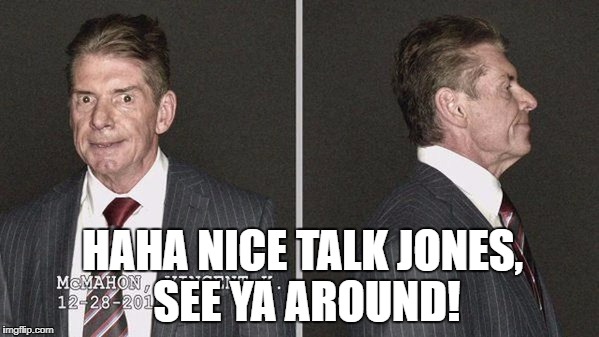 HAHA NICE TALK JONES, SEE YA AROUND! | made w/ Imgflip meme maker