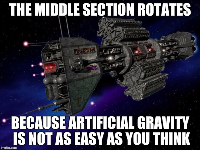 THE MIDDLE SECTION ROTATES; BECAUSE ARTIFICIAL GRAVITY IS NOT AS EASY AS YOU THINK | image tagged in b5 earth cruiser,babylon 5 | made w/ Imgflip meme maker