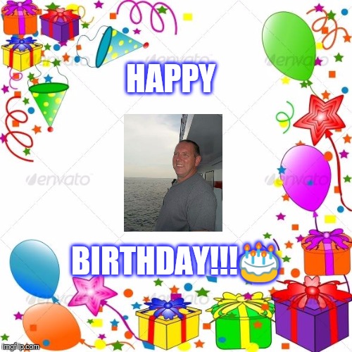 Happy Birthday | HAPPY; BIRTHDAY!!!🎂 | image tagged in happy birthday | made w/ Imgflip meme maker