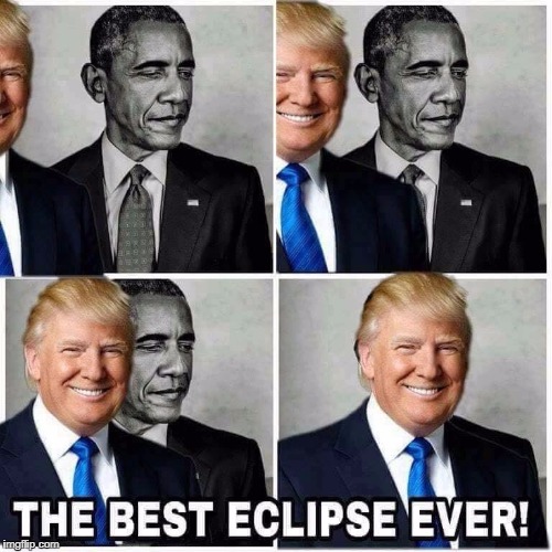 Saw this on the news... LOL! :) | image tagged in memes,politics,political meme,political,eclipse,donald trump | made w/ Imgflip meme maker