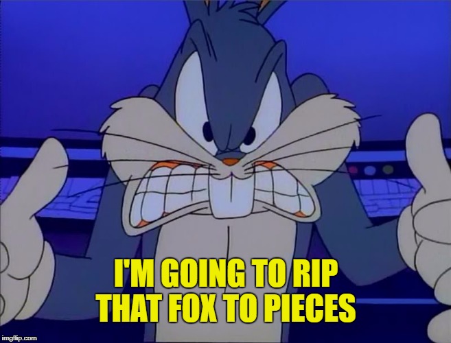 I'M GOING TO RIP THAT FOX TO PIECES | made w/ Imgflip meme maker