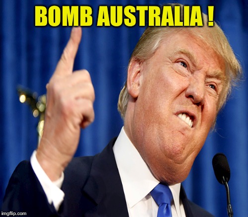BOMB AUSTRALIA ! | made w/ Imgflip meme maker
