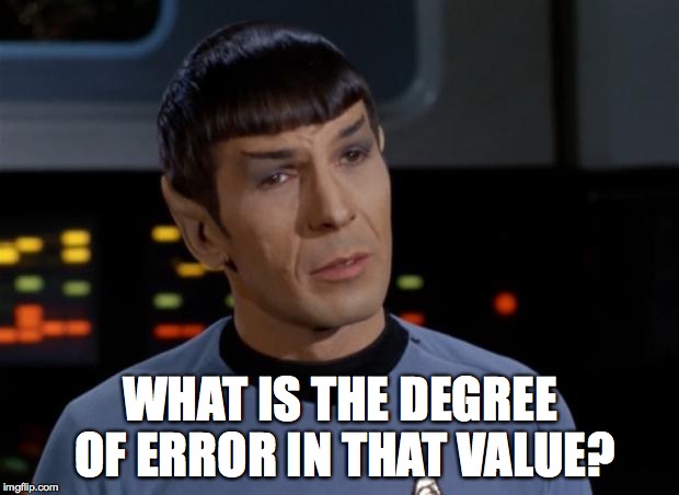 WHAT IS THE DEGREE OF ERROR IN THAT VALUE? | made w/ Imgflip meme maker