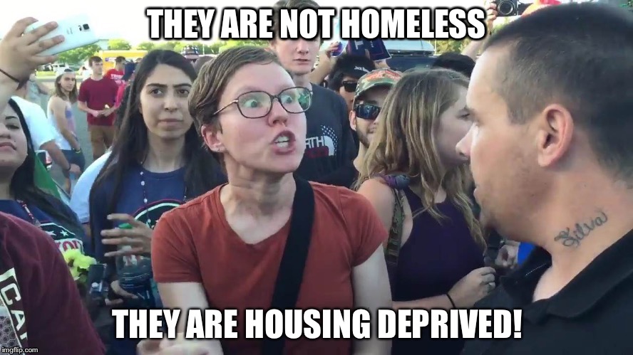 THEY ARE NOT HOMELESS | made w/ Imgflip meme maker