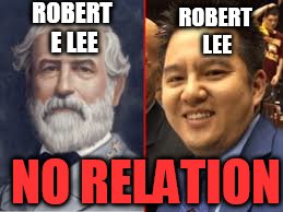 Does anyone really think they were? |  ROBERT LEE; ROBERT E LEE; NO RELATION | image tagged in espn,robert e lee,robert lee | made w/ Imgflip meme maker
