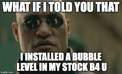 Matrix Morpheus Meme | WHAT IF I TOLD YOU THAT; I INSTALLED A BUBBLE LEVEL IN MY STOCK B4 U | image tagged in memes,matrix morpheus | made w/ Imgflip meme maker