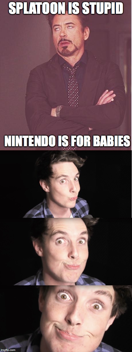 Nintendo rated E3 for 3+ | SPLATOON IS STUPID; NINTENDO IS FOR BABIES | image tagged in nintendo,nintendo switch,face you make robert downey jr,lazarbeam,youtube,funny | made w/ Imgflip meme maker
