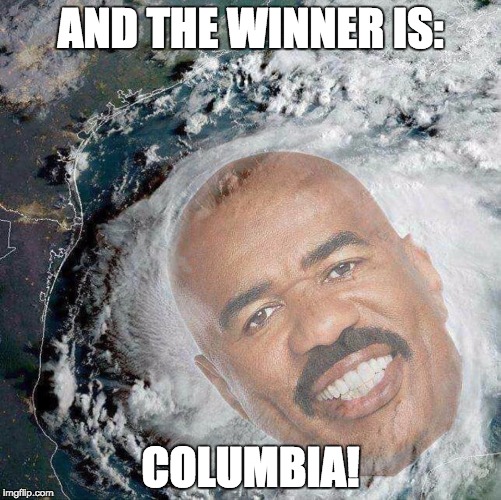 Hurricane Harvey |  AND THE WINNER IS:; COLUMBIA! | image tagged in hurricane harvey | made w/ Imgflip meme maker