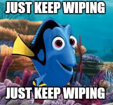 JUST KEEP WIPING JUST KEEP WIPING | made w/ Imgflip meme maker