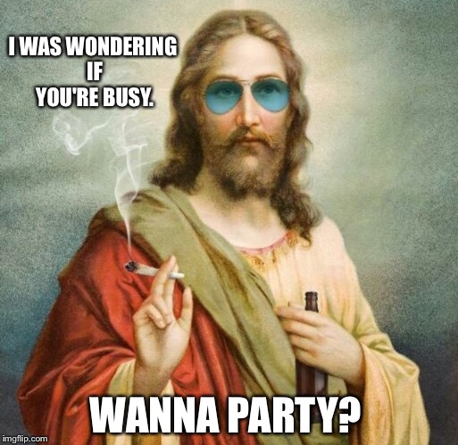 I WAS WONDERING IF YOU'RE BUSY. WANNA PARTY? | made w/ Imgflip meme maker