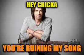 HEY CHICKA YOU'RE RUINING MY SONG | made w/ Imgflip meme maker