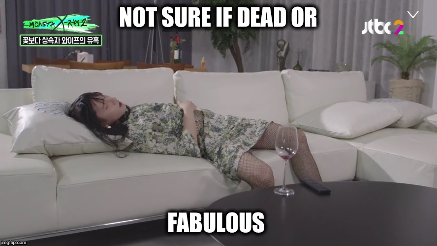 I.M | NOT SURE IF DEAD OR; FABULOUS | image tagged in funny,memes,funny memes | made w/ Imgflip meme maker