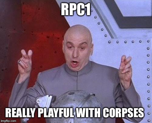 Dr Evil Laser Meme | RPC1 REALLY PLAYFUL WITH CORPSES | image tagged in memes,dr evil laser | made w/ Imgflip meme maker