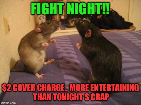 Fight night  | FIGHT NIGHT!! $2 COVER CHARGE.. MORE ENTERTAINING THAN TONIGHT'S CRAP | image tagged in conor mcgregor | made w/ Imgflip meme maker