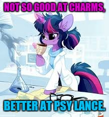 NOT SO GOOD AT CHARMS, BETTER AT PSY LANCE. | made w/ Imgflip meme maker