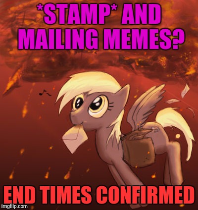 *STAMP* AND MAILING MEMES? END TIMES CONFIRMED | made w/ Imgflip meme maker