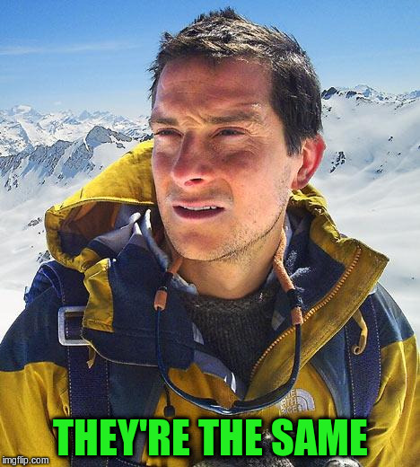 THEY'RE THE SAME | made w/ Imgflip meme maker