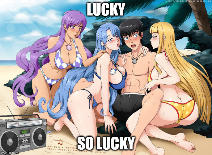 LUCKY; SO LUCKY | image tagged in ladies,chicks,lucky,hot,sexy,lovely | made w/ Imgflip meme maker