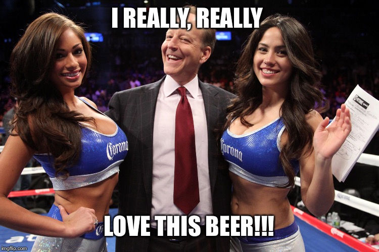 I REALLY, REALLY; LOVE THIS BEER!!! | image tagged in corona | made w/ Imgflip meme maker