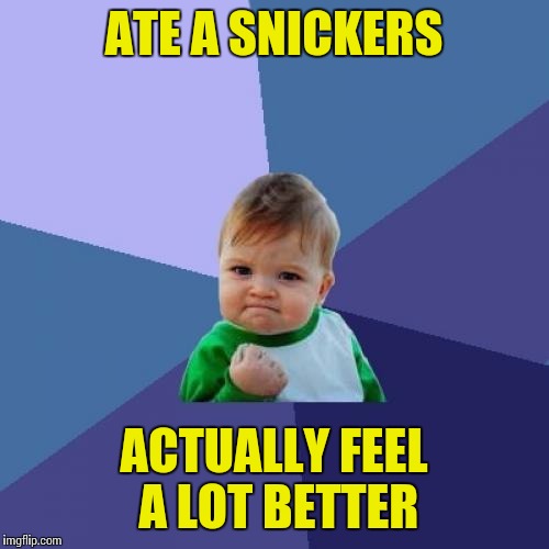 Success Kid | ATE A SNICKERS; ACTUALLY FEEL A LOT BETTER | image tagged in memes,success kid,snickers,candy,yesss | made w/ Imgflip meme maker