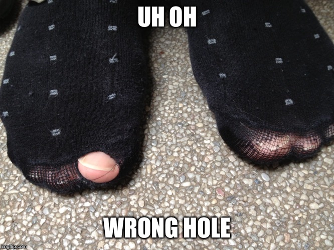 UH OH WRONG HOLE | made w/ Imgflip meme maker