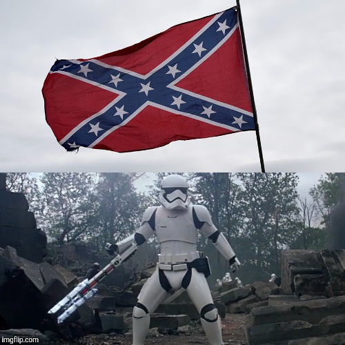 *TRIGGERED* | image tagged in star wars,confederate flag,confederate,tr-8r,politics,political | made w/ Imgflip meme maker