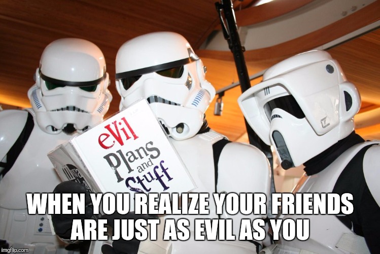 Evil friends  | WHEN YOU REALIZE YOUR FRIENDS ARE JUST AS EVIL AS YOU | image tagged in friends | made w/ Imgflip meme maker