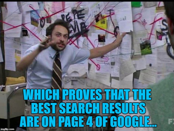 Does such a place even exist? :) | WHICH PROVES THAT THE BEST SEARCH RESULTS ARE ON PAGE 4 OF GOOGLE... | image tagged in trying to explain,memes,google,google search | made w/ Imgflip meme maker