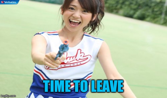 TIME TO LEAVE | made w/ Imgflip meme maker