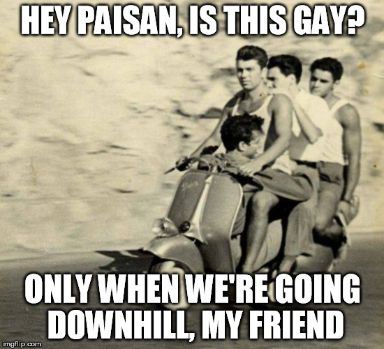 Why Does He Keep Grabbing The Brakes? | HEY PAISAN, IS THIS GAY? ONLY WHEN WE'RE GOING DOWNHILL, MY FRIEND | image tagged in is this gay | made w/ Imgflip meme maker