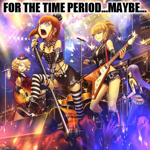 FOR THE TIME PERIOD...MAYBE... | made w/ Imgflip meme maker