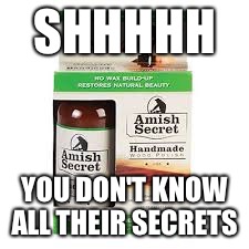 SHHHHH YOU DON'T KNOW ALL THEIR SECRETS | made w/ Imgflip meme maker