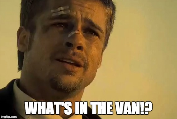 WHAT'S IN THE VAN!? | made w/ Imgflip meme maker