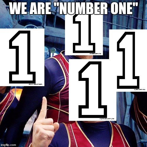 We are number one | WE ARE "NUMBER ONE" | image tagged in we are number one | made w/ Imgflip meme maker